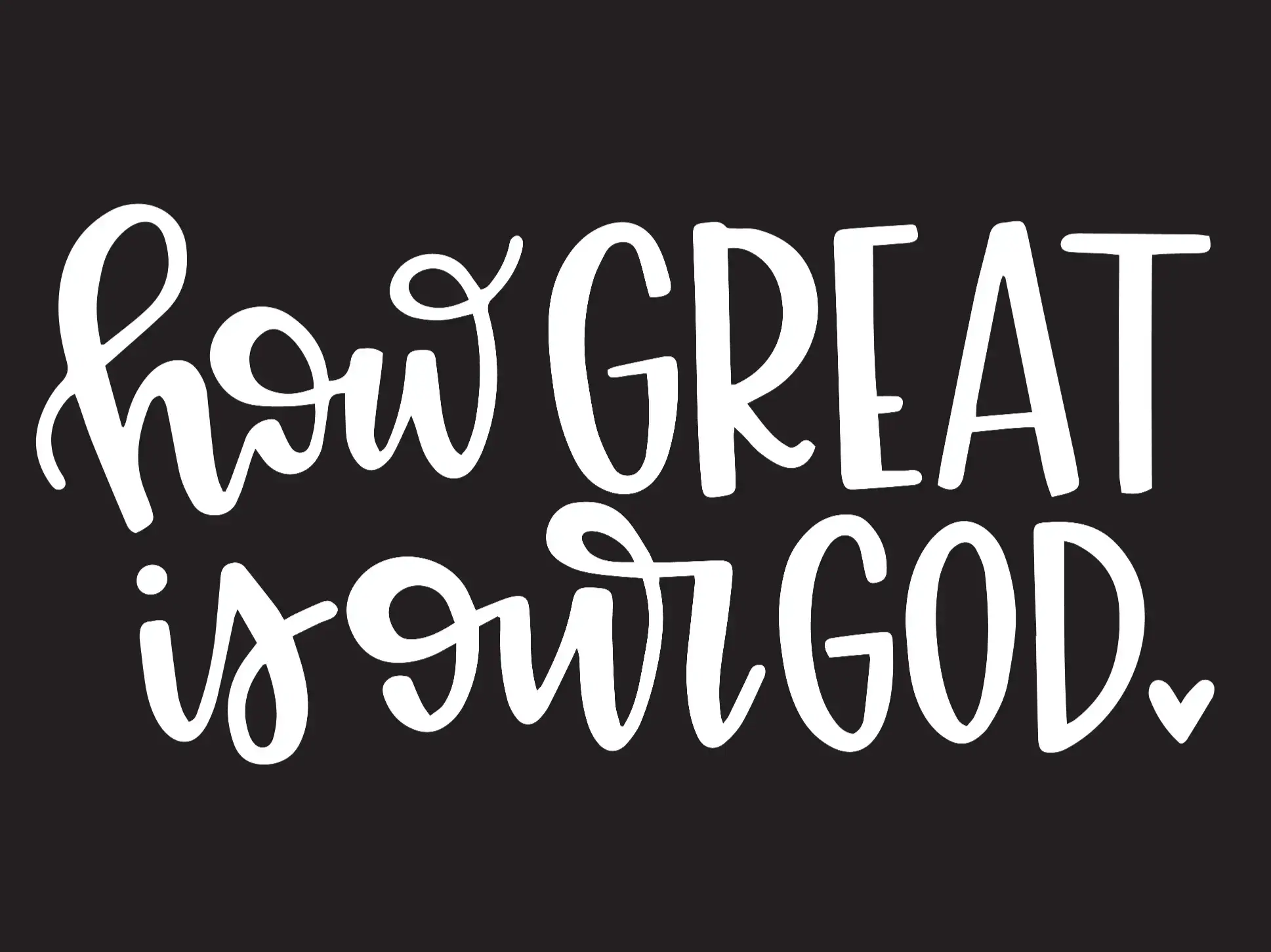 sign how great is our God